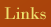 Links